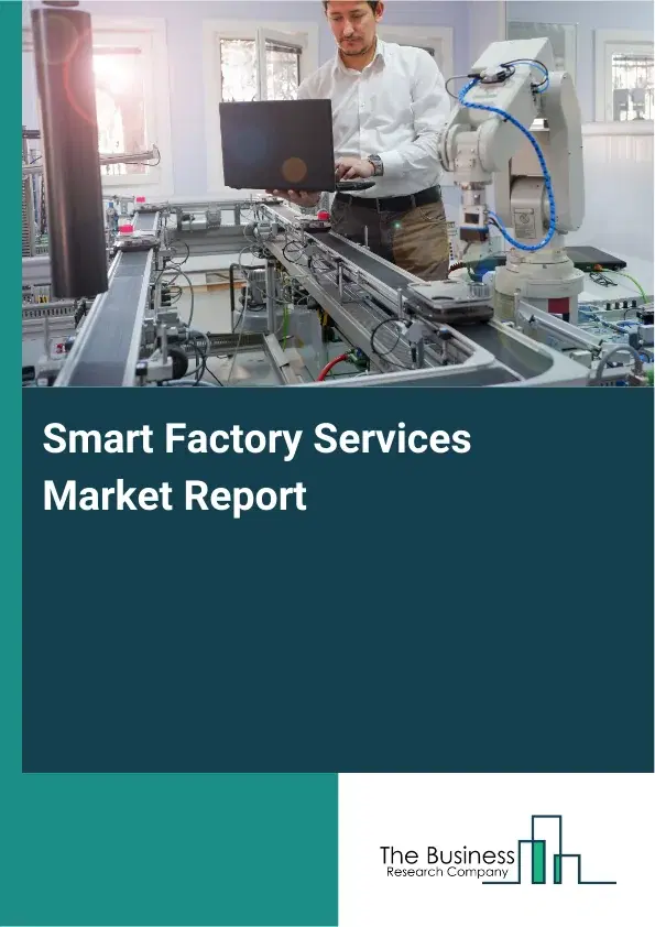 Global Smart Factory Services Market Report 2026