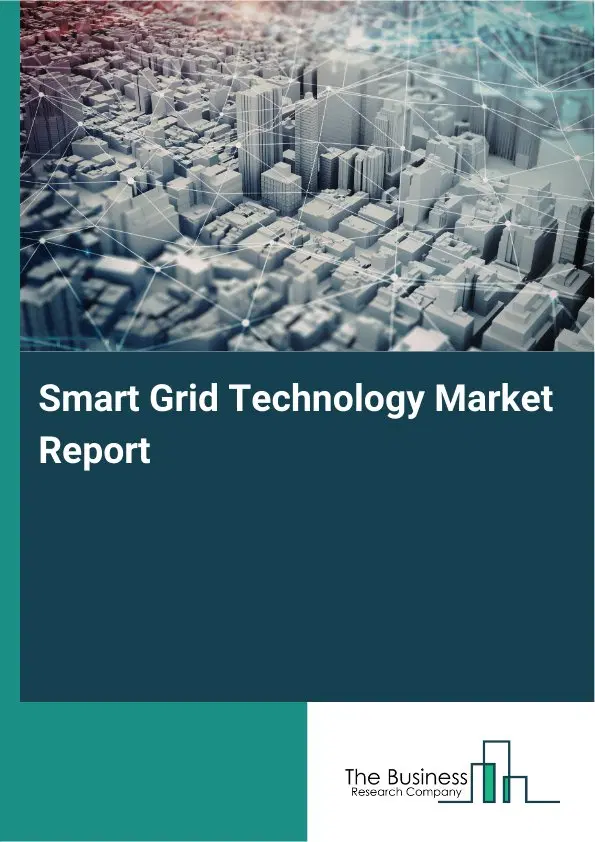 Global Smart Grid Technology Market Report 2026