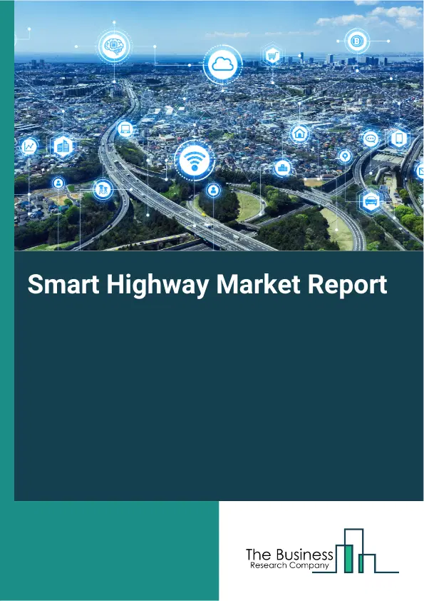 Global Smart Highway Market Report 2026