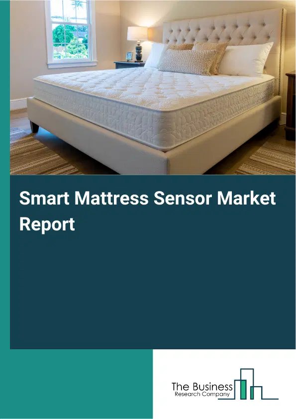 Global Smart Mattress Sensor Market Report 2026