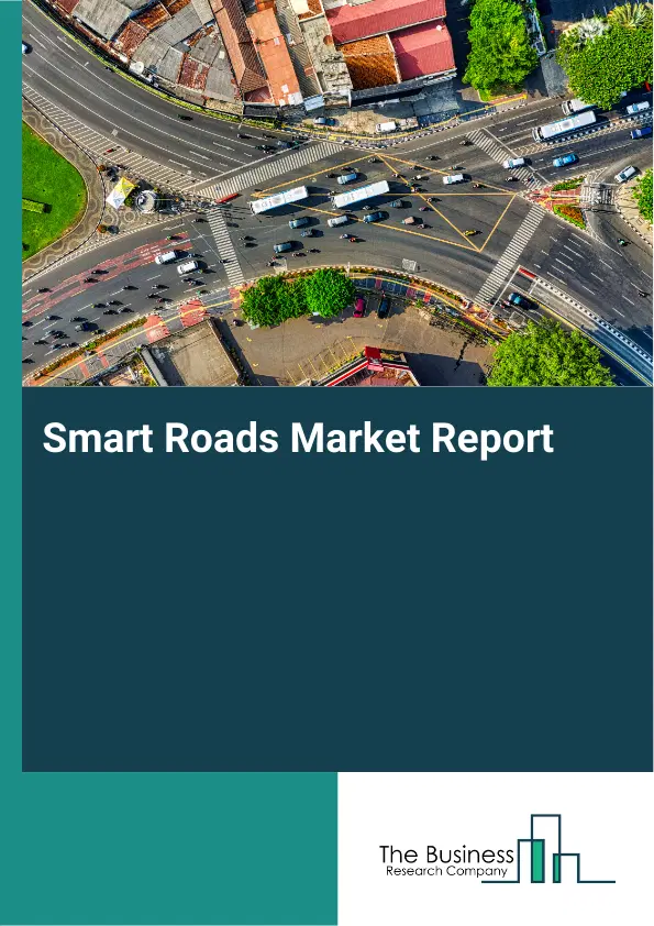 Global Smart Roads Market Report 2026