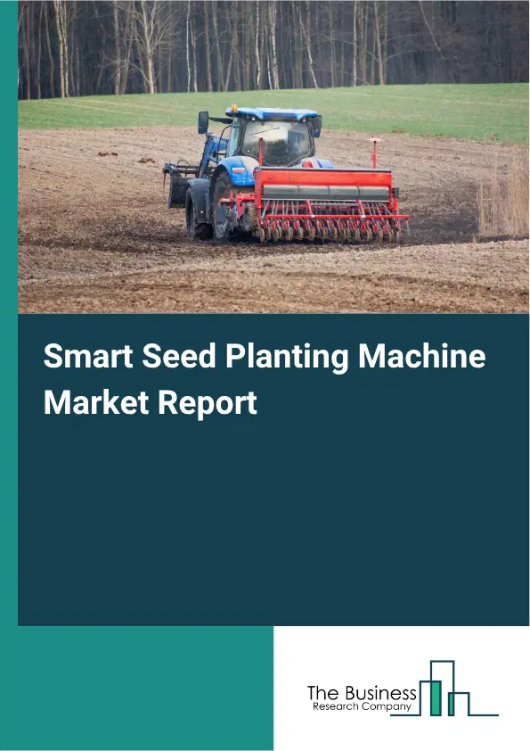 Smart Seed Planting Machine Market Report 2026