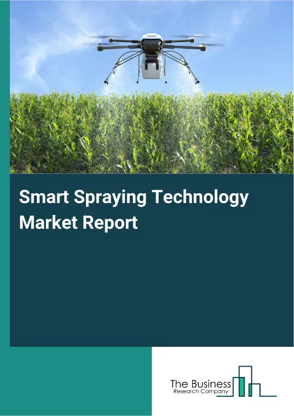 Global Smart Spraying Technology Market Report 2026