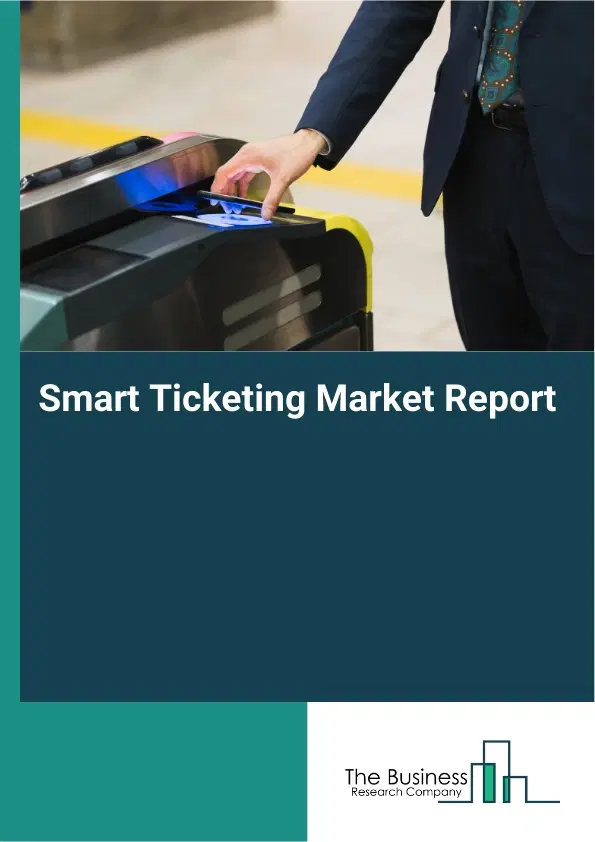 Global Smart Ticketing Market Report 2026