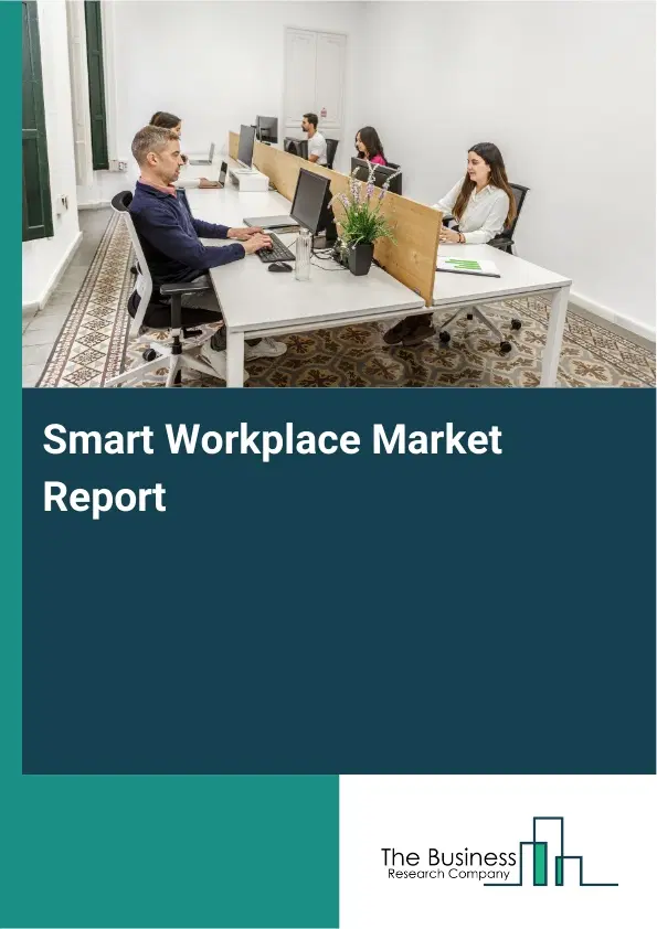 Global Smart Workplace Market Report 2026