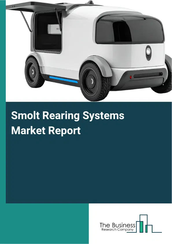 Smolt Rearing Systems Market Report 2026