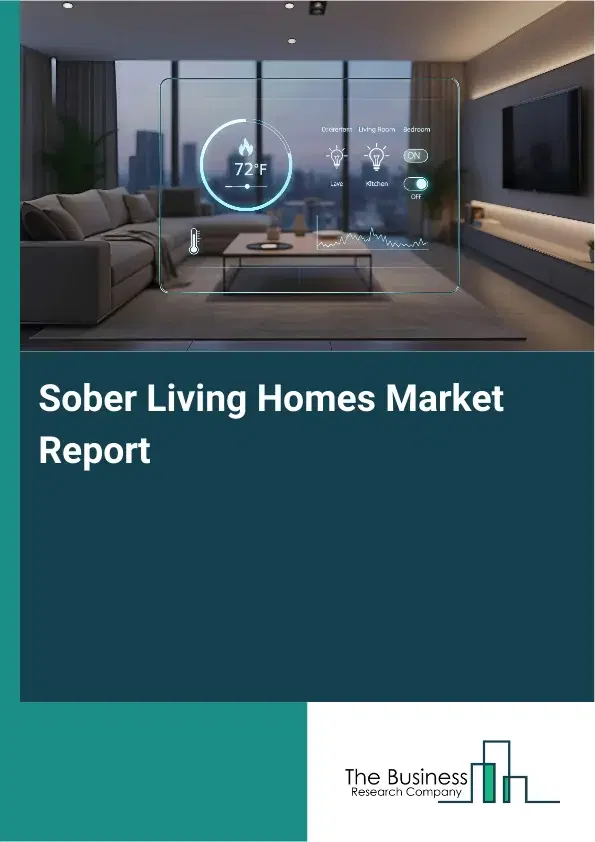 Global Sober Living Homes Market Report 2026