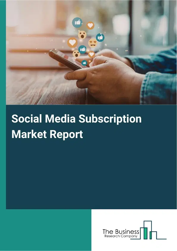 Global Social Media Subscription Market Report 2026