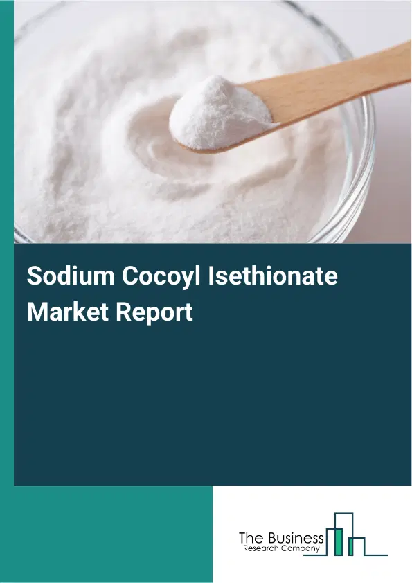 Global Sodium Cocoyl Isethionate Market Report 2026