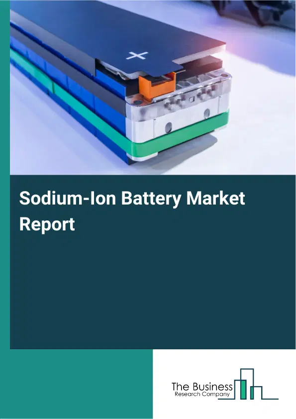 Global Sodium-Ion Battery Market Report 2026