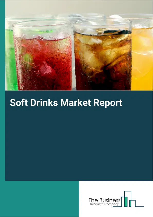 Global Soft Drinks Market Report 2026