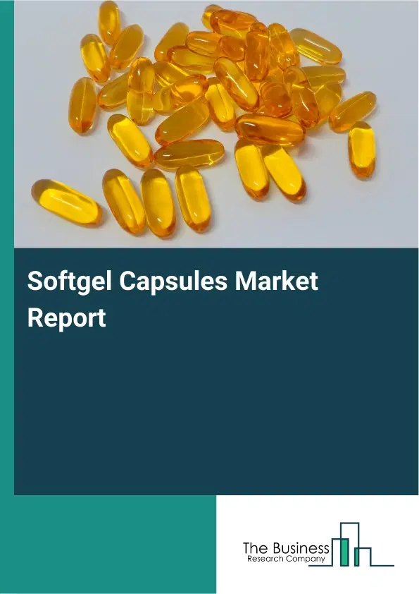 Global Softgel Capsules Market Report 2026
