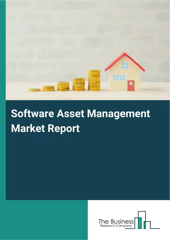 Global Software Asset Management Market Report 2026