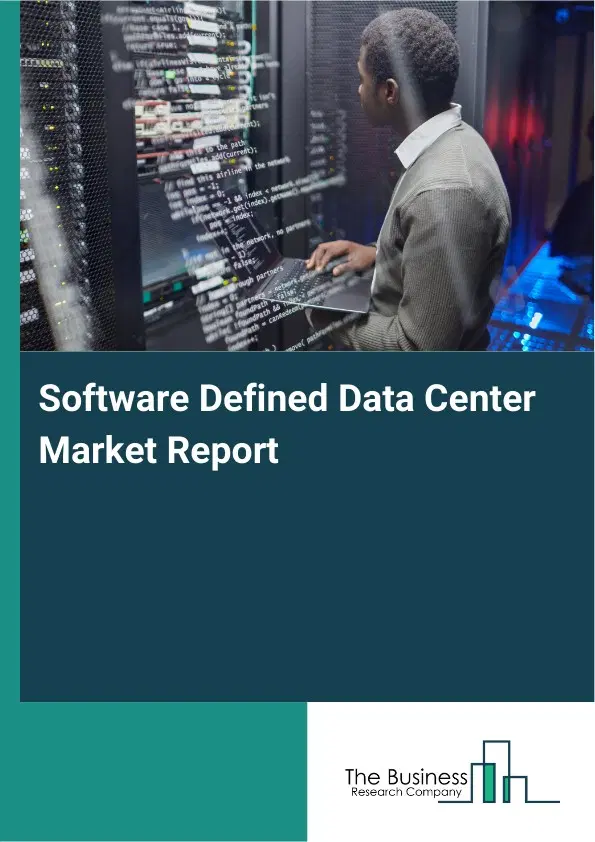 Global Software Defined Data Center Market Report 2026