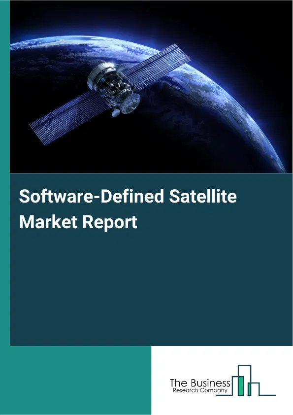 Global Software-Defined Satellite Market Report 2026