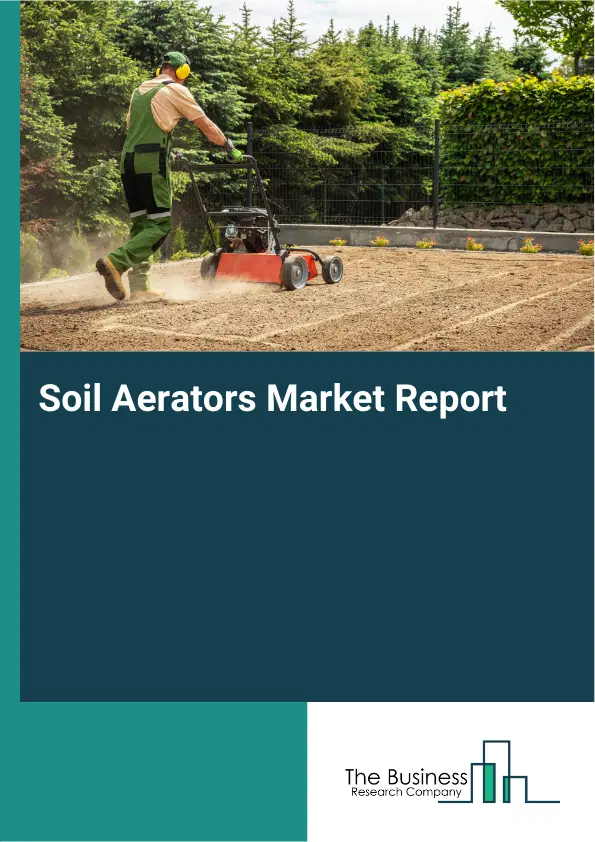 Global Soil Aerators Market Report 2026
