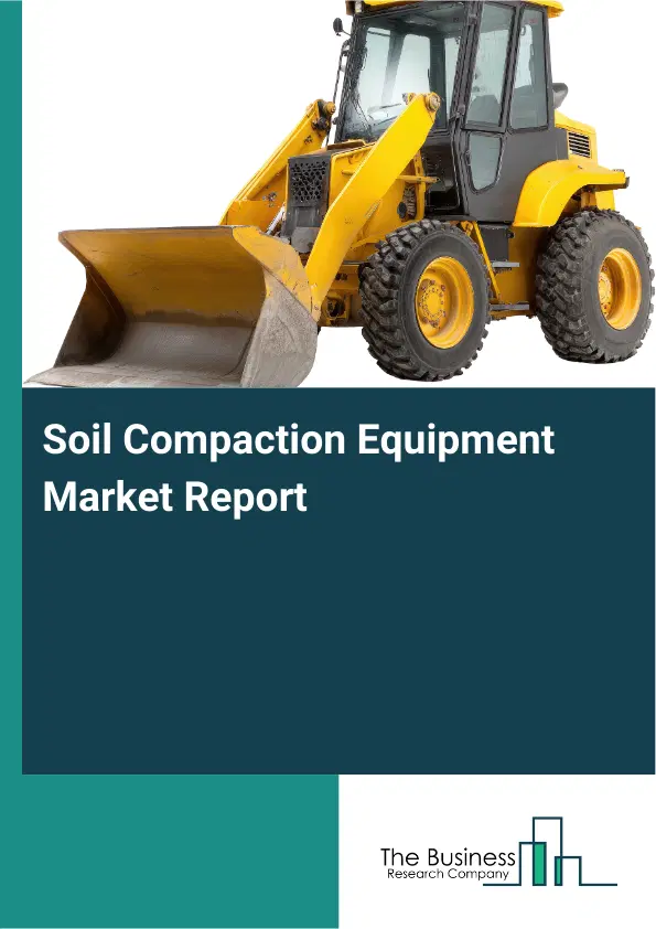 Global Soil Compaction Equipment Market Report 2026