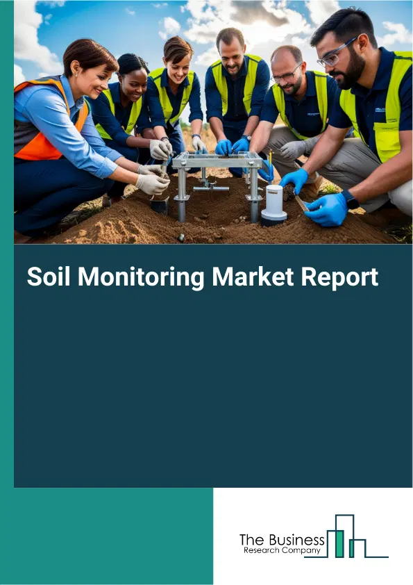 Global Soil Monitoring Market Report 2026