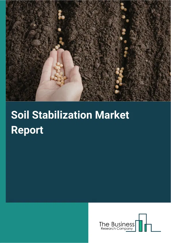 Global Soil Stabilization Market Report 2026