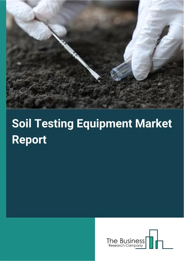 Global Soil Testing Equipment Market Report 2026