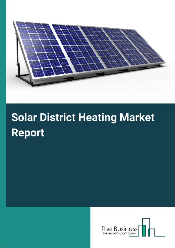 Global Solar District Heating Market Report 2026