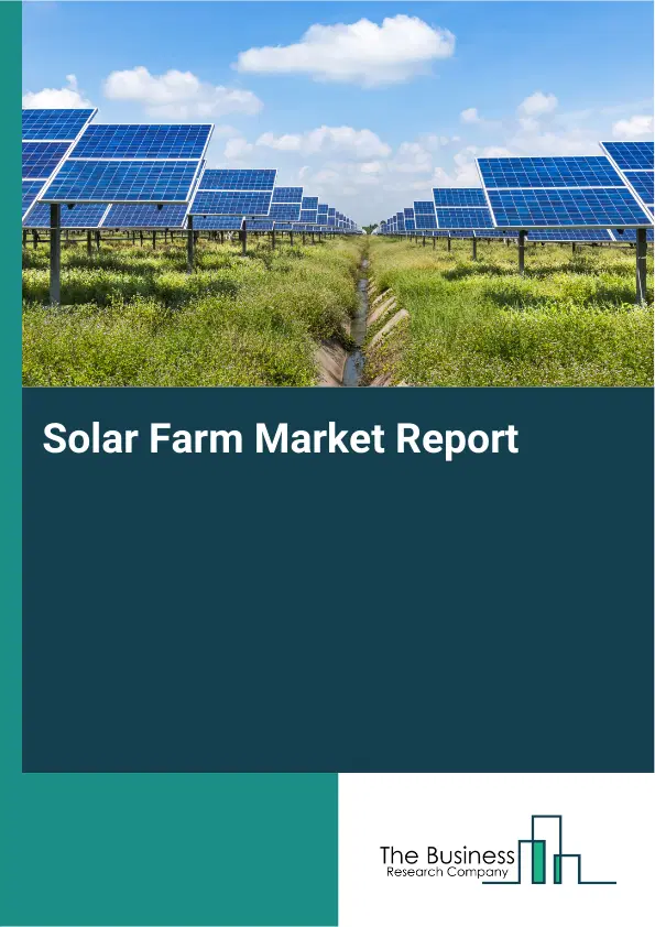 Global Solar Farm Market Report 2026