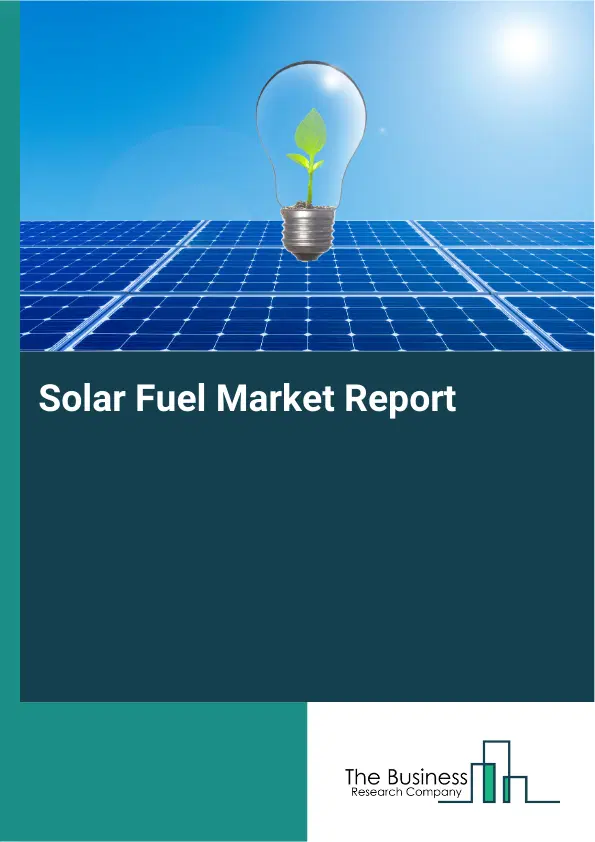 Global Solar Fuel Market Report 2026