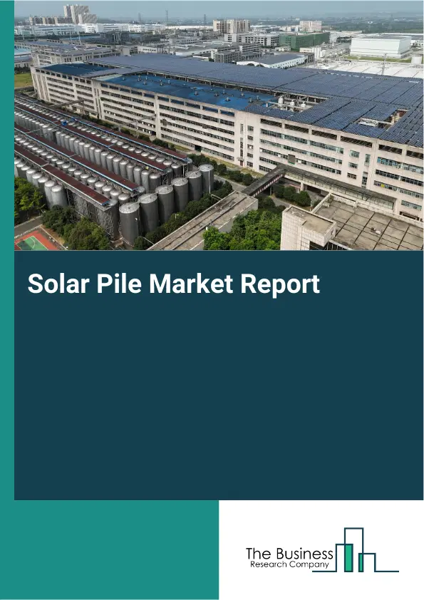 Global Solar Pile Market Report 2026