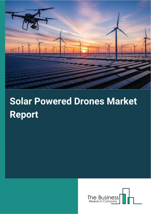 Global Solar Powered Drones Market Report 2026