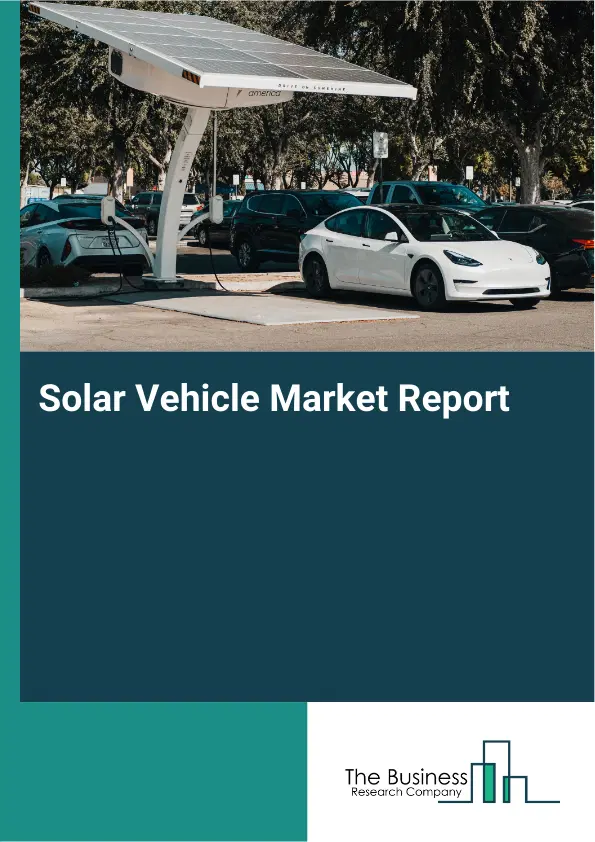 Global Solar Vehicle Market Report 2026