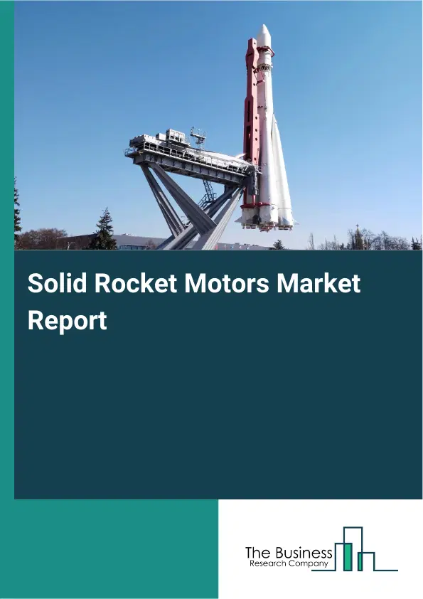 Global Solid Rocket Motors Market Report 2026