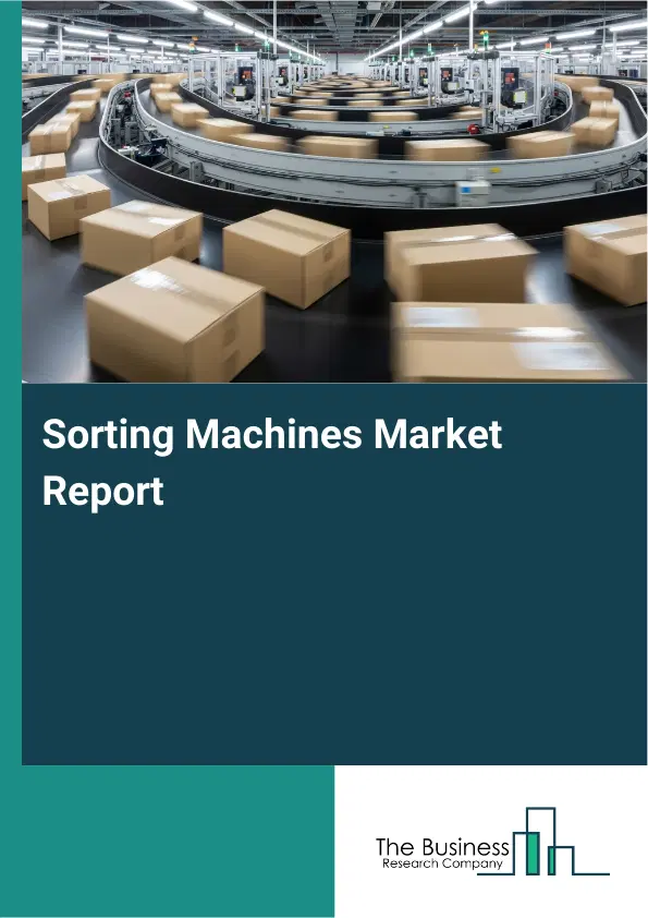 Global Sorting Machines Market Report 2026