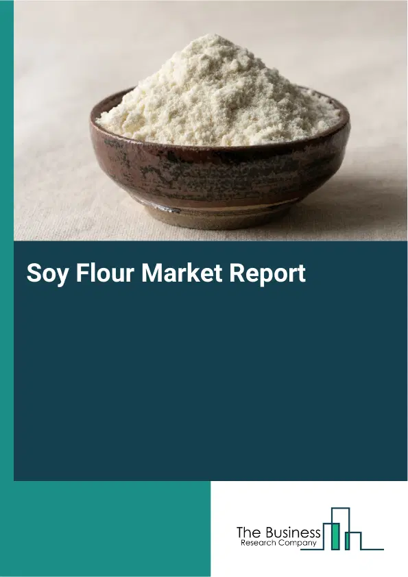Global Soy Flour Market Report 2026