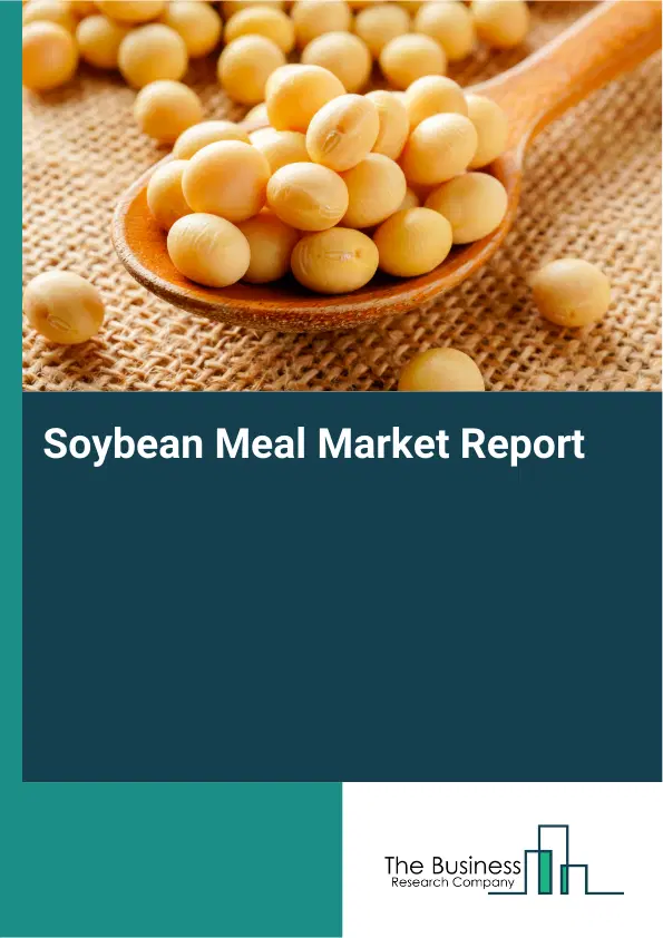 Global Soybean Meal Market Report 2026