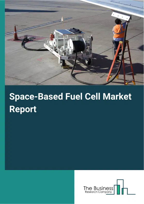 Global Space-Based Fuel Cell Market Report 2026