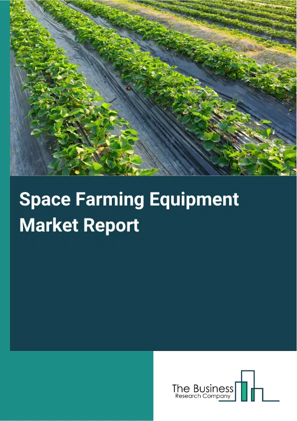 Space Farming Equipment Market Report 2026