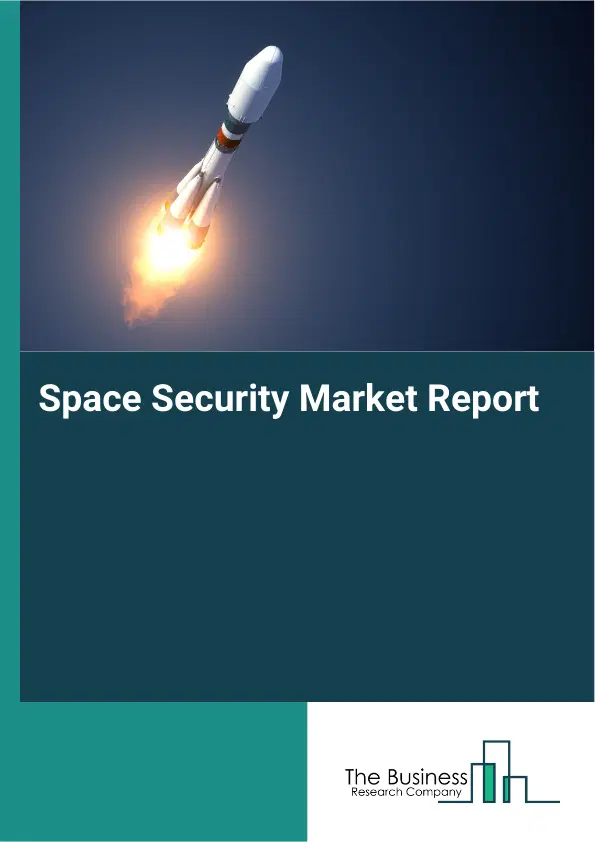 Global Space Security Market Report 2026