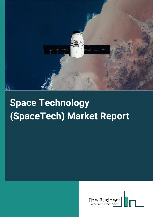 Global Space Technology (SpaceTech) Market Report 2026
