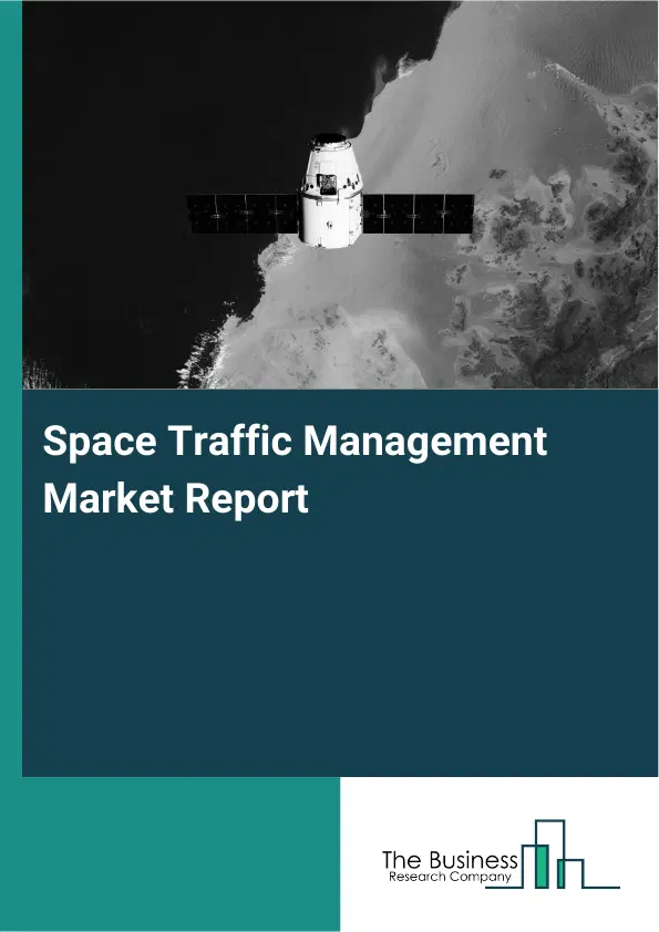 Global Space Traffic Management Market Report 2026