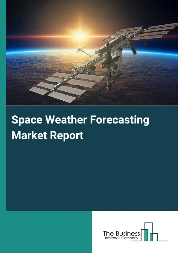 Global Space Weather Forecasting Market Report 2026