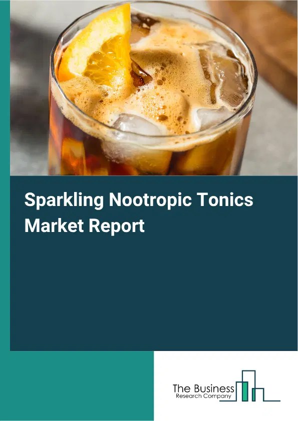 Sparkling Nootropic Tonics Market Report 2026