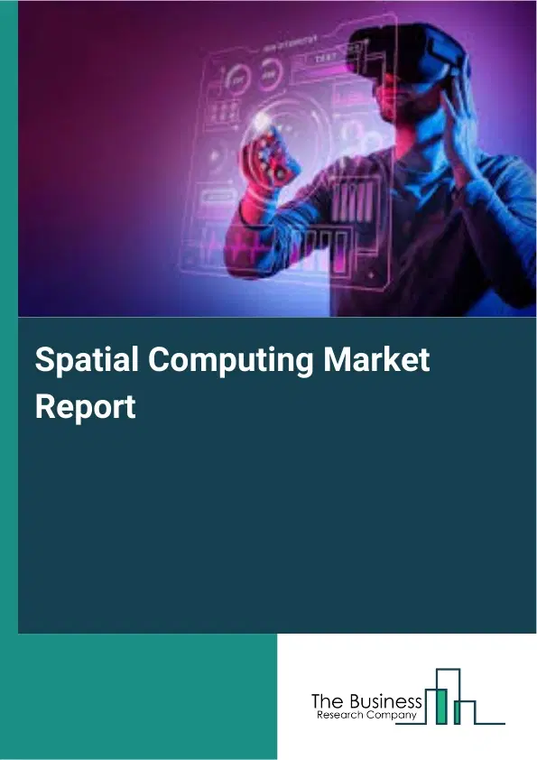 Global Spatial Computing Market Report 2026