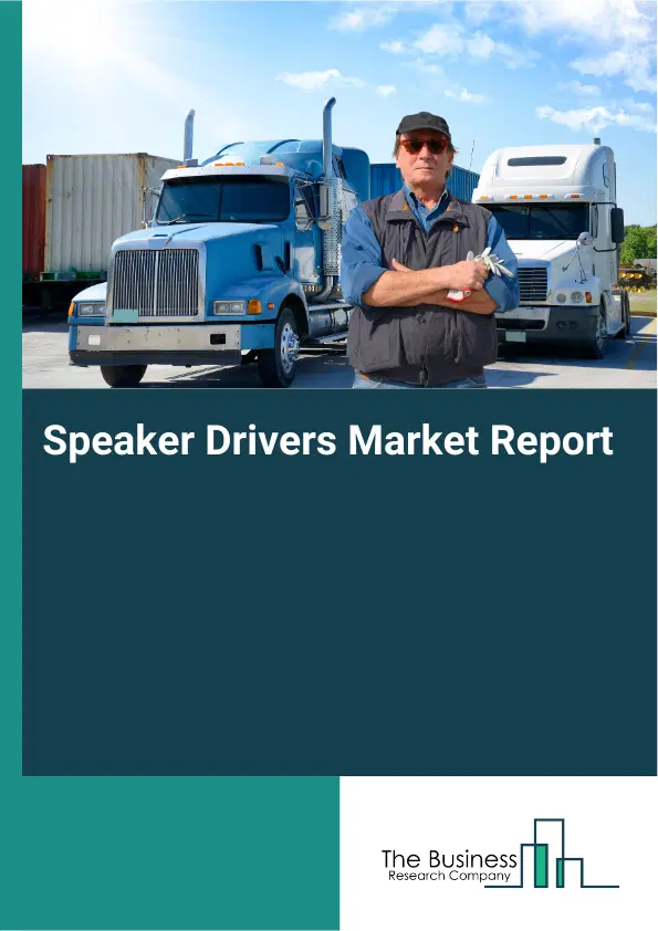 Global Speaker Drivers Market Report 2026