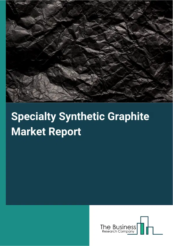 Specialty Synthetic Graphite Market Report 2026