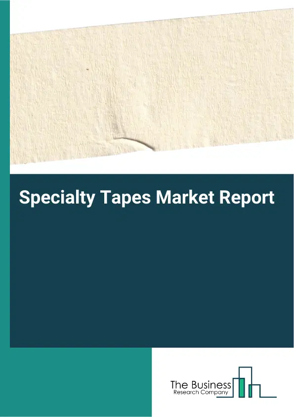 Global Specialty Tapes Market Report 2026