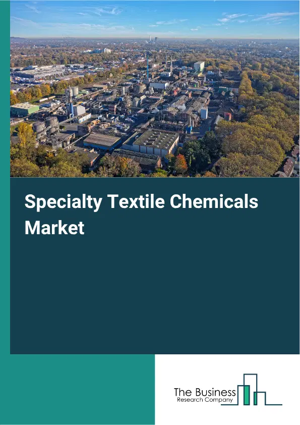 Specialty Textile Chemicals Market Report 2026