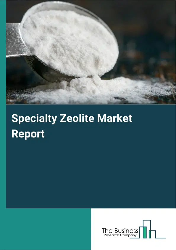 Global Specialty Zeolite Market Report 2026