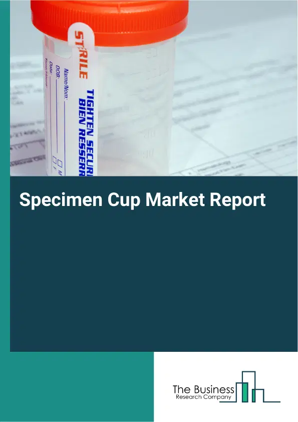 Global Specimen Cup Market Report 2026