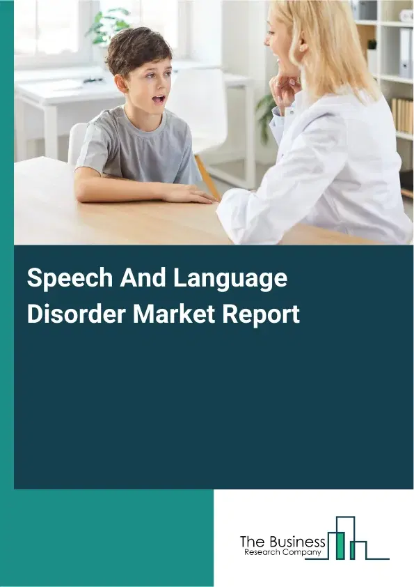Global Speech And Language Disorder Market Report 2026