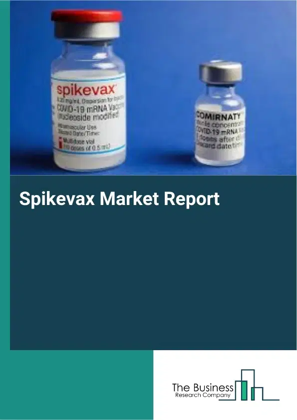 Global Spikevax Market Report 2026